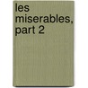 Les Miserables, Part 2 by Victor Hugo