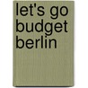 Let's Go Budget Berlin door Harvard Student Agencies Inc