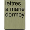 Lettres A Marie Dormoy door Paul Léautaud
