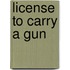 License to Carry a Gun