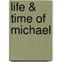 Life & Time of Michael