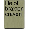 Life Of Braxton Craven by Duke University