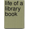 Life of a Library Book door Marlene Luckadoo