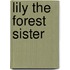 Lily The Forest Sister