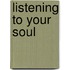 Listening To Your Soul