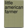 Little American Farmer by Percy Fitzhugh