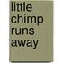 Little Chimp Runs Away