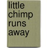 Little Chimp Runs Away door Jenny Giles