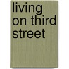 Living on Third Street door Hanon Reznikov