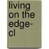 Living On The Edge- Cl