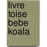 Livre Toise Bebe Koala door Nadia Berkane