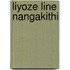 Liyoze Line Nangakithi