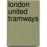 London United Tramways door Geoffrey Wilson