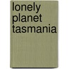 Lonely Planet Tasmania door Lonely Planet