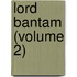 Lord Bantam (Volume 2)