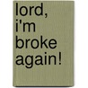 Lord, I'm Broke Again! door Tracy Gittens