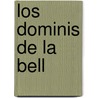 Los Dominis De La Bell by Manuel Mujica Lainez