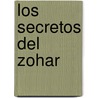 Los Secretos Del Zohar door Rab Berg Michael