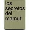 Los Secretos del Mamut door Sophie Philippo