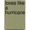 Loves Like a Hurricane door Gene Krcelic