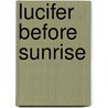 Lucifer Before Sunrise door Henry Williamson