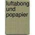 Luftabong und Popapier