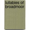 Lullabies Of Broadmoor by Steve Hennessey
