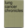 Lung Cancer Chronicles door John A. Meyer