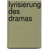 Lyrisierung Des Dramas by Katharina Friesen