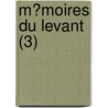 M?Moires Du Levant (3) door Jesuits Jesuits