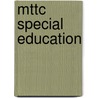 Mttc Special Education door Sharon Wynne