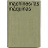 Machines/Las Máquinas door Mary Berendes