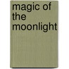 Magic Of The Moonlight door Ellen Schreiber