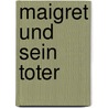 Maigret und sein Toter door Georges Simenon