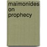 Maimonides On Prophecy