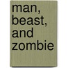 Man, Beast, and Zombie door Kenan Malik