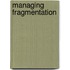 Managing Fragmentation