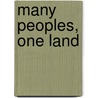 Many Peoples, One Land door Alethea Helbig