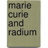Marie Curie And Radium by Steven Parker