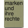 Marken Und Ihre Rechte by Frederick Franz