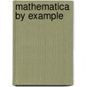 Mathematica By Example door Martha L. Abell