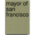 Mayor of San Francisco
