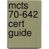 Mcts 70-642 Cert Guide door Don Poulton