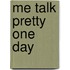 Me Talk Pretty One Day