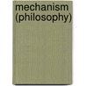 Mechanism (philosophy) by John McBrewster