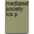 Mediated Society Tcs P