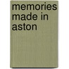 Memories Made In Aston by Simon Goodyear