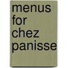 Menus For Chez Panisse by Patricia Curtan