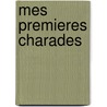 Mes Premieres Charades by Alex Langlois