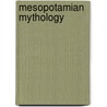 Mesopotamian Mythology door John McBrewster